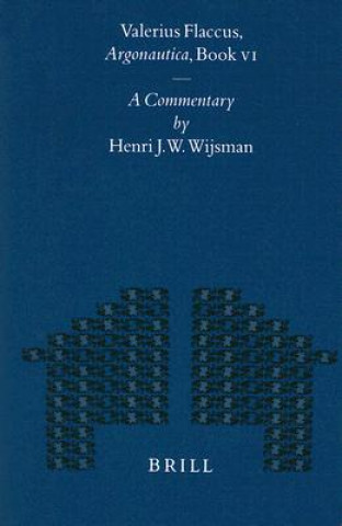 Knjiga Valerius Flaccus, Argonautica, Book VI: A Commentary Henri J. W. Wijsman