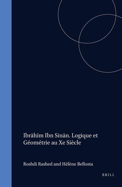 Kniha Ibr H M Ibn Sin N. Logique Et Geometrie Au Xe Siecle R. Rashed