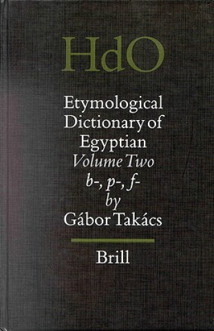 Carte Etymological Dictionary of Egyptian, Volume 2: B-, P-, F- Gabor Takacs