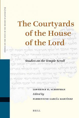 Book The Courtyards of the House of the Lord: Studies on the Temple Scroll Lawrence H. Schiffman