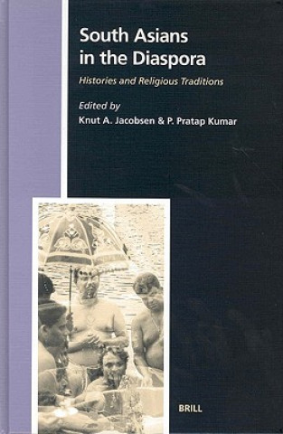 Książka South Asians in the Diaspora: Histories and Religious Traditions Knut A. Jacobsen