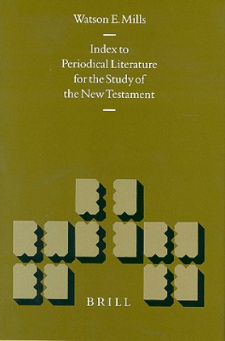 Könyv Index to Periodical Literature for the Study of the New Testament Watson E. Mills