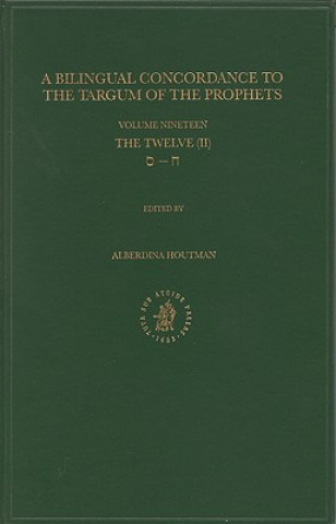Kniha Bilingual Concordance to the Targum of the Prophets, Volume 19 Twelve (Chet Samekh) Johannes Cornelis de Moor