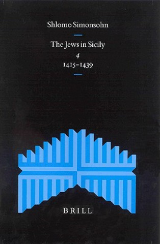 Carte The Jews in Sicily, Volume 4 (1415-1439) S. Simonsohn