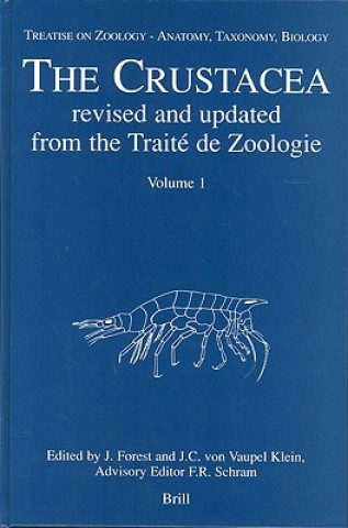 Książka Treatise on Zoology - Anatomy, Taxonomy, Biology. the Crustacea, Volume 1: Revised and Updated from the Traite de Zoologie J. Forest