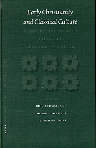Carte Early Christianity and Classical Culture: Comparative Studies in Honor of Abraham J. Malherbe Thomas H. Olbricht