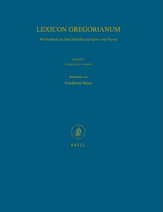Könyv Lexicon Gregorianum, Volume 5 Band V -: Worterbuch Zu Den Schriften Gregors Von Nyssa F. Mann