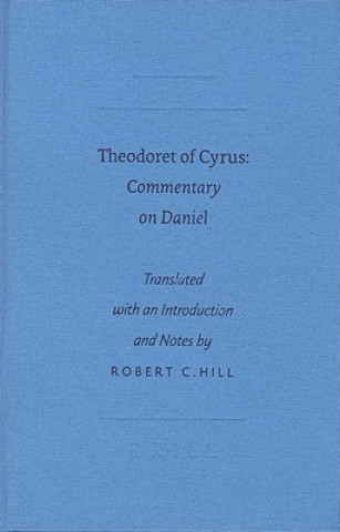 Kniha Theodoret of Cyrus: Commentary on Daniel Theodoret of Cyrus