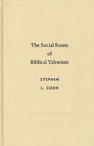 Kniha The Social Roots of Biblical Yahwism Stephen L. Cook