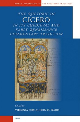 Kniha The Rhetoric of Cicero in Its Medieval and Early Renaissance Commentary Tradition Virginia Cox