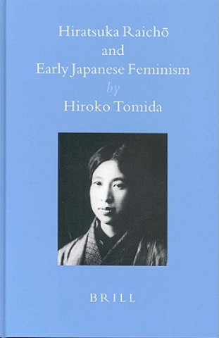 Carte Hiratsuka Raich and Early Japanese Feminism Hiroko Tomida