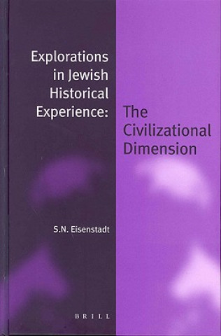 Kniha Explorations in Jewish Historical Experience: The Civilizational Dimension S. N. Eisenstadt