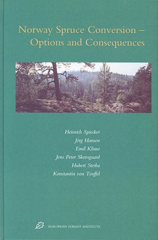 Kniha Norway Spruce Conversion: Options and Consequences H. Spiecker