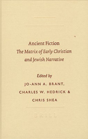 Książka Ancient Fiction: The Matrix of Early Christian and Jewish Narrative Jo-Ann A. Brant