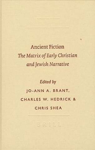 Kniha Ancient Fiction: The Matrix of Early Christian and Jewish Narrative Jo-Ann A. Brant