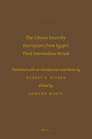 Kniha The Libyan Anarchy: Inscriptions from Egypt's Third Intermediate Period Edward Wente