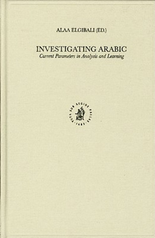 Kniha Investigating Arabic: Current Parameters in Analysis and Learning Alaa Elgibali