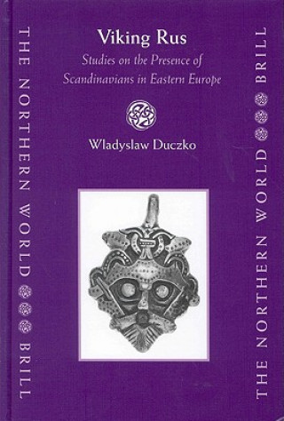 Książka Viking Rus: Studies on the Presence of Scandinavians in Eastern Europe Wladyslaw Duczko