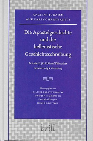 Książka Die Apostelgeschichte Und Die Hellenistische Geschichtsschreibung: Festschrift Fur Eckhard Plumacher Zu Seinem 65. Geburtstag Breytenbach