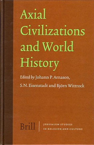Knjiga Axial Civilizations and World History: Johann P. Arnason