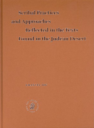 Knjiga Studies on the Texts of the Desert of Judah, Scribal Practices and Approaches Reflected in the Texts Found in the Judean Desert Emanuel Tov