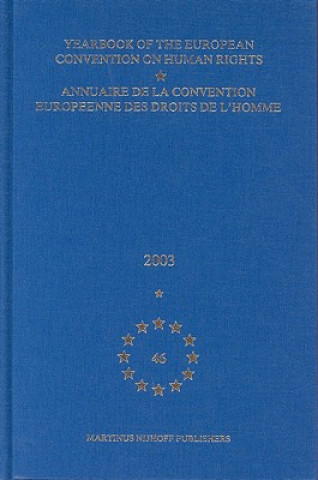 Buch Yearbook of the European Convention on Human Rights/Annuaire de La Convention Europeenne Des Droits de L'Homme, Volume 46 (2003) Council of Europe/Conseil de L'Europe