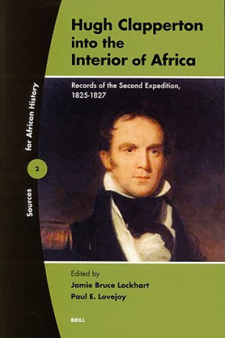 Livre Hugh Clapperton Into the Interior of Africa: Records of the Second Expedition 1825-1827 Hugh Clapperton