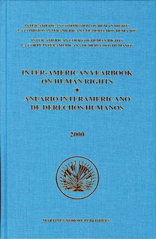 Kniha Inter-American Yearbook on Human Rights / Anuario Interamericano de Derechos Humanos, Volume 16 (2000) (2 Vols) Inter-American Commission on Human Right