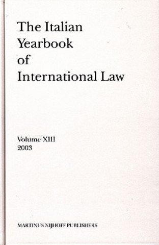 Carte The Italian Yearbook of International Law, Volume 13 (2003) Benedetto Conforti