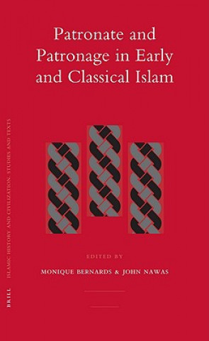 Carte Patronate and Patronage in Early and Classical Islam: Monique Bernards