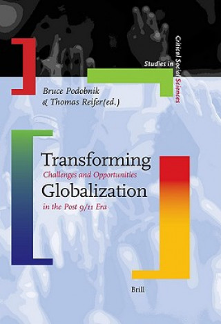 Knjiga Transforming Globalization: Challenges and Opportunities in the Post 9/11 Era Bruce Podobnik