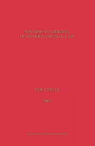 Carte Spanish Yearbook of International Law: Volume IX 2003 Asociacion Espanola de Profesores de Der