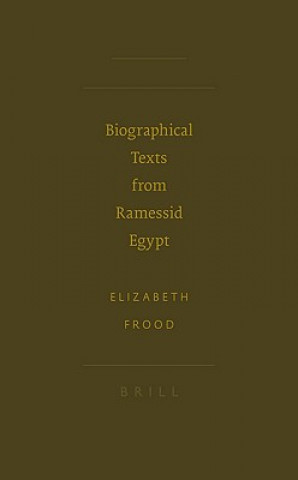 Carte Biographical Texts from Ramessid Egypt Elizabeth Frood