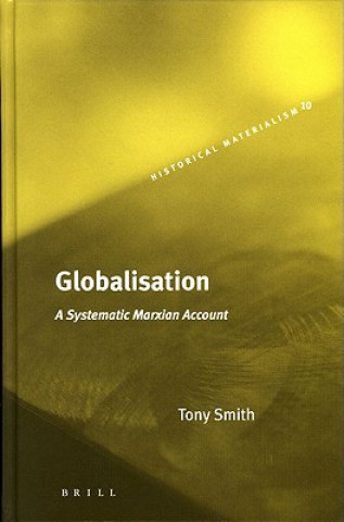 Kniha Globalisation: A Systematic Marxian Account Tony Smith