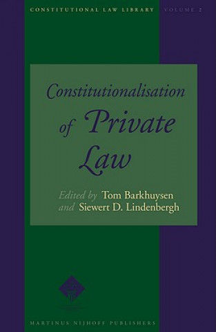 Knjiga Constitutionalisation of Private Law Tom Barkhuysen