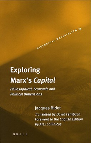 Книга Exploring Marx's Capital: Philosophical, Economic and Political Dimensions Jacques Bidet