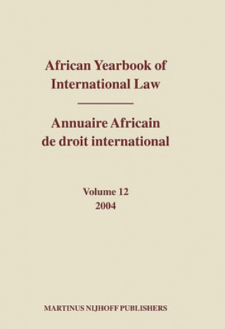 Carte African Yearbook of International Law / Annuaire Africain de Droit International, Volume 12 (2004) A. A. Yusuf