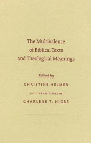 Carte The Multivalence of Biblical Texts and Theological Meanings Christine Helmer