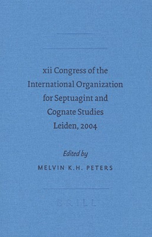 Carte XII Congress of the International Organization for Septuagint and Cognate Studies Leiden, 2004 Melvin K. H. Peters