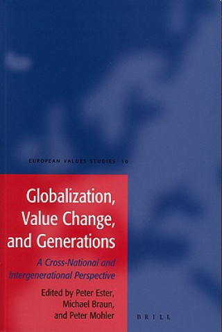 Carte Globalization, Value Change, and Generations: A Cross-National and Intergenerational Perspective Peter Ester