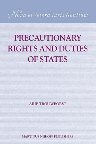 Knjiga Precautionary Rights and Duties of States Arie Trouwborst