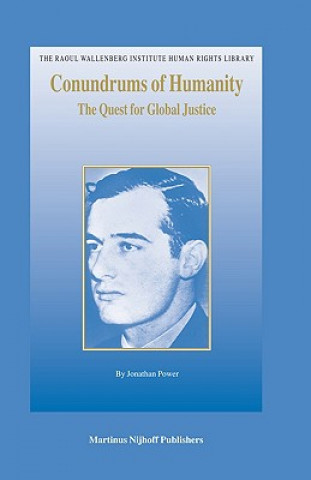 Kniha Conundrums of Humanity: The Quest for Global Justice Jonathan Power