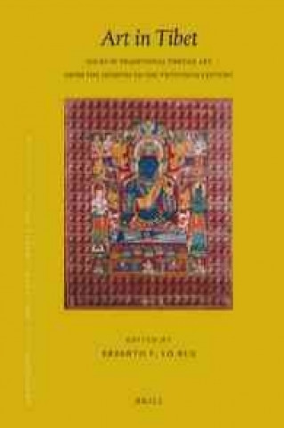 Book Proceedings of the Tenth Seminar of the Iats, 2003. Volume 13: Art in Tibet: Issues in Traditional Tibetan Art from the Seventh to the Twentieth Centu International Association for Tibetan St