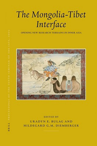 Kniha Proceedings of the Tenth Seminar of the Iats, 2003. Volume 9: The Mongolia-Tibet Interface: Opening New Research Terrains in Inner Asia International Association for Tibetan St