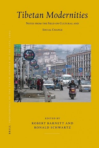 Carte Proceedings of the Tenth Seminar of the Iats, 2003. Volume 11: Tibetan Modernities: Notes from the Field on Cultural and Social Change International Association for Tibetan St