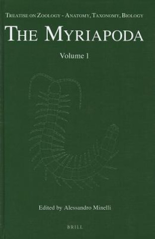 Carte Treatise on Zoology - Anatomy, Taxonomy, Biology. the Myriapoda, Volume 1 Alessandro Minelli