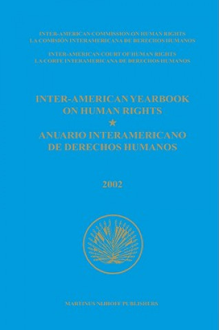 Kniha Inter-American Yearbook on Human Rights / Anuario Interamericano de Derechos Humanos, Volume 18 (2002) (2 Vols) Inter-American Commission on Human Right