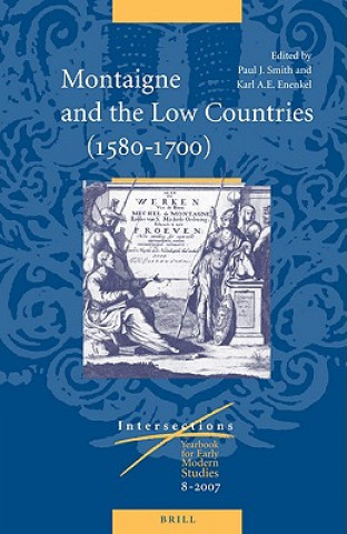 Kniha Montaigne and the Low Countries: 1580-1700 Paul J. Smith