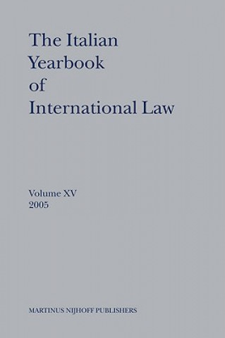 Carte The Italian Yearbook of International Law, Volume 15 (2005) Benedetto Conforti