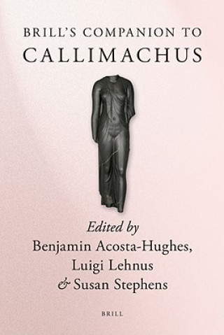 Carte Brill's Companion to Callimachus Benjamin Acosta-Hughes